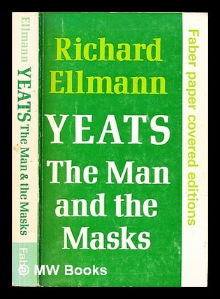 Item #324118 Yeats : the man and the masks / by Richard Ellmann. Richard Ellmann