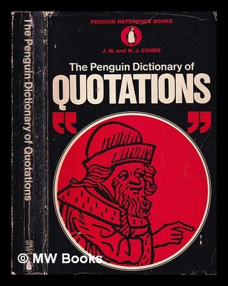 Item #324219 The Penguin dictionary of quotations / J.M. and M.J. Cohen. J. M. Cohen, M. J....