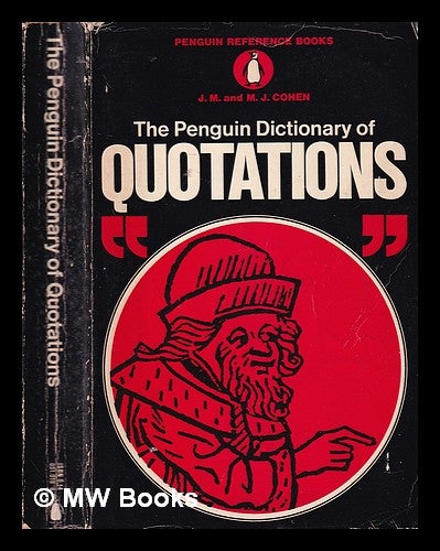 Item #324219 The Penguin dictionary of quotations / J.M. and M.J. Cohen. J. M. Cohen, M. J. Cohen, John Michael, Mark Julian.