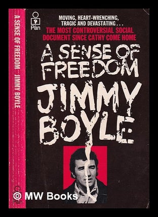 Item #324258 A sense of freedom / Jimmy Boyle. Jimmy Boyle, 1944