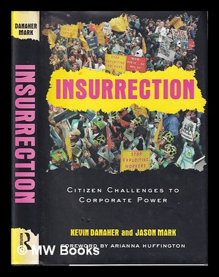 Item #324448 Insurrection: citizen challenges to corporate power / Kevin Danaher and Jason Mark....