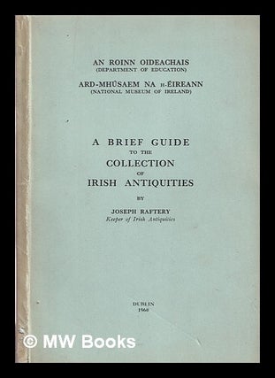 Item #324504 A brief guide to the collection of Irish antiquities / Department of Education (An...
