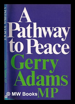 Item #324569 A pathway to peace / Gerry Adams. Gerry Adams, 1948
