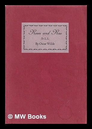Item #324612 Roses and rue. Oscar Wilde