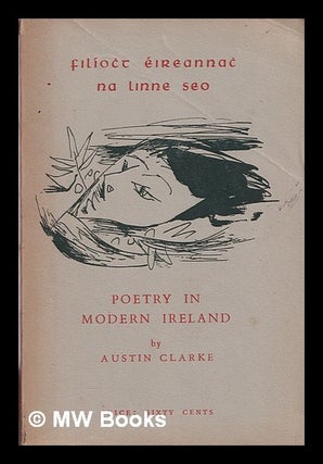 Item #324669 Poetry in modern Ireland / by Austin Clarke ; with illustrations by Louis Le...