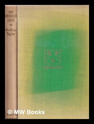 Item #324737 The Emerald Isle / Geoffrey Taylor. Geoffrey Taylor