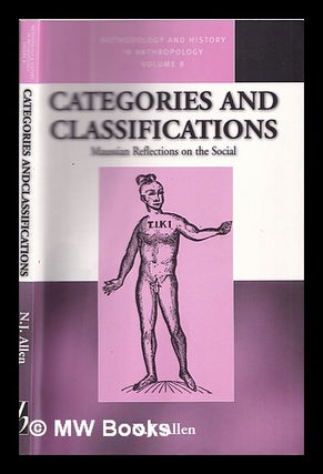 Item #324795 Categories and classifications : Maussian reflections on the social / N.J. Allen. N....