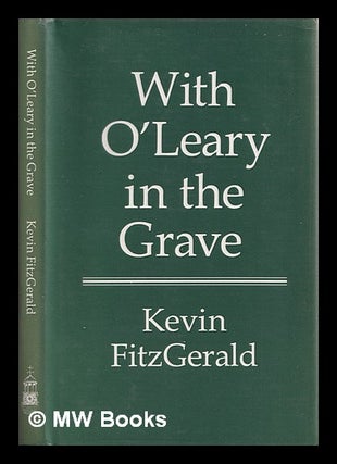 Item #324844 With O'Leary in the grave / Kevin Fitzgerald. Kevin Fitzgerald, 1902