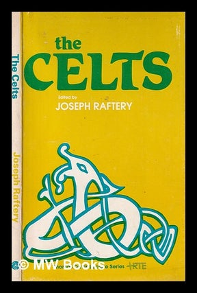 Item #324897 The Celts / edited by Joseph Raftery. Joseph Raftery