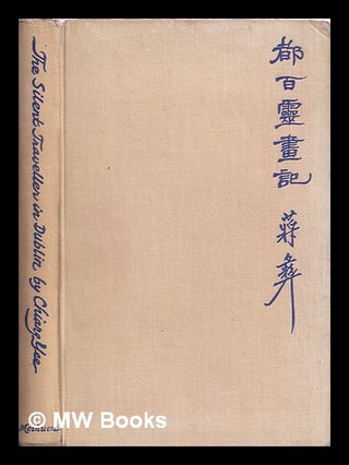 Item #325050 The silent traveller in Dublin / written and illustrated by Chiang Yee. Yee Chiang