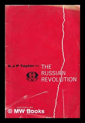 Item #325098 The Russian revolution / by A.J.P. Taylor, etc. Alan John Percivale Taylor