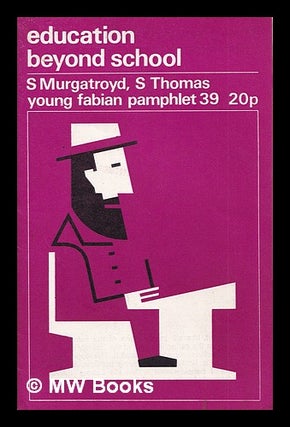 Item #325111 Education beyond school / S. Murgatroyd, S. Thomas. Stephen J. Murgatroyd