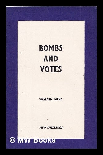 Item #325130 Bombs and votes / Wayland Young. Wayland Hilton Young, 1923-.