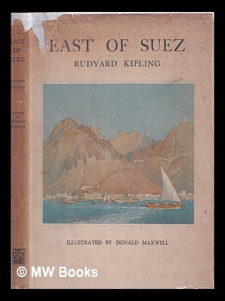 Item #325209 East of Suez, being a selection of eastern verses from the poetical works of Rudyard...