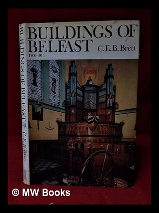 Item #325211 Buildings of Belfast, 1700-1914/ C.E.B. Brett. C. E. B. Brett, Charles Edward...