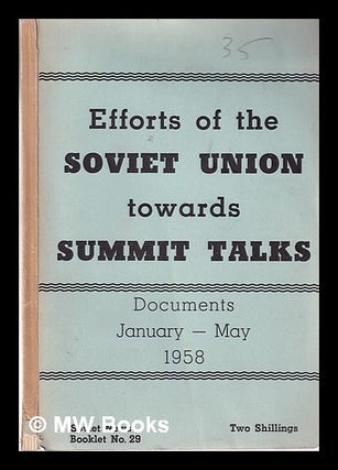 Item #325278 Efforts of the Soviet Union towards Summit Talks/ Documents January-May 1958....