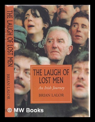 Item #325299 The laugh of lost men : an Irish journey / Brian Lalor ; with 16 woodcuts by the...