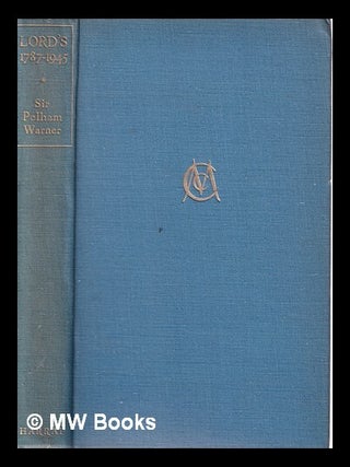 Item #325311 Lord's, 1787-1945/ Sir Pelham Warner; with fifty one plates in Photogravure. P. F....