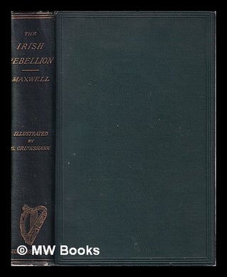 Item #325357 History of the Irish Rebellion in 1798; with memoirs of the union, and Emmett's...