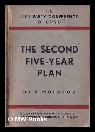 Item #325428 The Second Five-Year Plan/ by V.M. Molotov. Vyacheslav Mikhaylovich Molotov