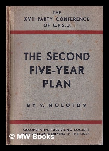 Item #325428 The Second Five-Year Plan/ by V.M. Molotov. Vyacheslav Mikhaylovich Molotov.
