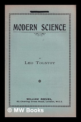 Item #325567 Modern Science/ by Leo Tolstoy. Leo Tolstoy