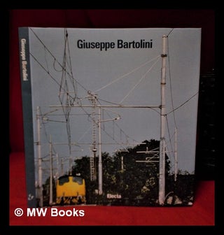 Item #325722 Giuseppe Bartolini; opere 1958-1998/ a cura di Arialdo Ceribelli. Giuseppe...