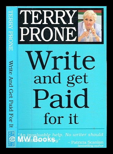 Item #325805 Write and get paid for it. Terry Prone.
