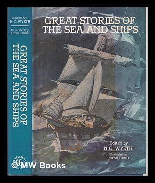 Item #325844 Great stories of the sea and ships/ edited by N.C. Wyeth; illustrated by Peter Hurd....
