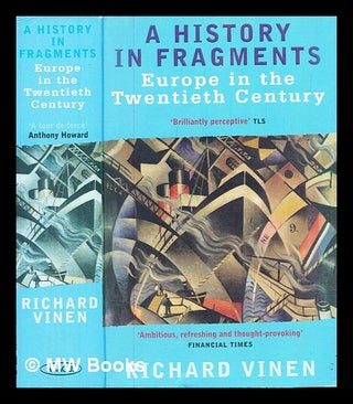 Item #325883 A history in fragments : Europe in the twentieth century / Richard Vinen. Richard Vinen