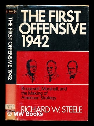 Item #326029 The first offensive, 1942 : Roosevelt, Marshall and the making of American strategy...