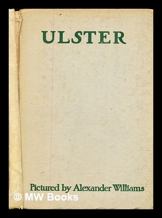 Item #326099 Ulster / described by Stephen Gwynn, pictured by Alexander Williams. Stephen Lucius...