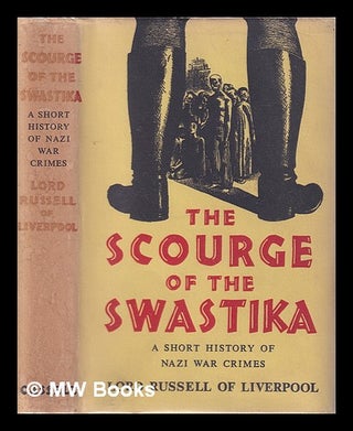 Item #326130 The Scourge of the Swastika: a short history of Nazi war crimes/ by Lord Russell of...