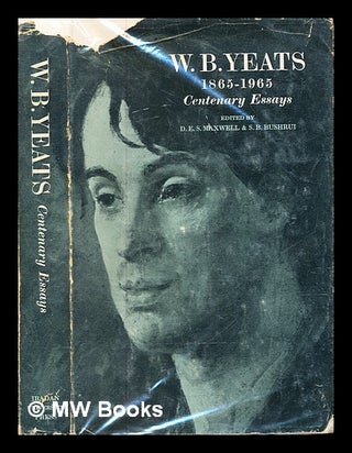 Item #326136 1865 W.B. Yeats 1965 : Centenary essays on the art of W.B. Yeats / Edited by D.E.S....