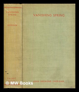 Item #326275 Vanishing spring / by John Desmond Sheridan. John D. Sheridan, John Desmond