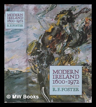 Item #326351 Modern Ireland, 1600-1972 / R.F. Foster. R. F. Foster, Robert Fitzroy, 1949