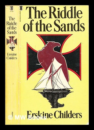 Item #326445 The riddle of the sands : a record of secret service / by Erskine Childers. Erskine...