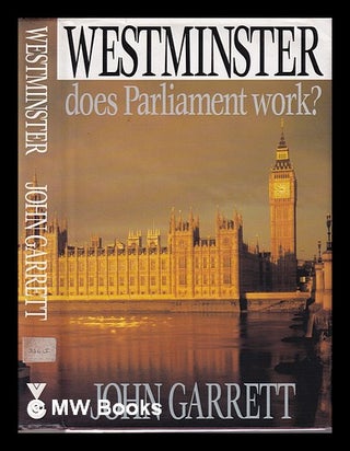 Item #326448 Westminster: Does Parliament Work? / John Garrett. John Garrett, 1931