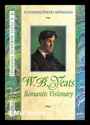 Item #326608 Yeats : romantic visionary / written and compiled by O.B. Duane. William Butler....