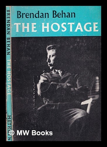 Item #326625 The hostage / by Brendan Behan. Brendan Behan.