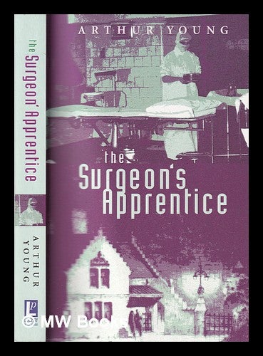 Item #326636 The surgeon's apprentice / Arthur Young. Arthur Young, 1925-.