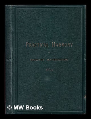 Item #326723 Practical harmony : a concise treatise (including the harmonization of melodies)...