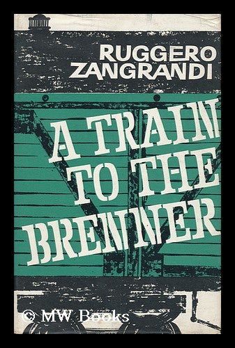 Item #32680 A Train to the Brenner. Ruggero Zangrandi.