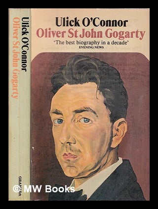 Item #326901 Oliver St John Gogarty : a poet and his times / Ulick O'Connor. Ulick O'Connor