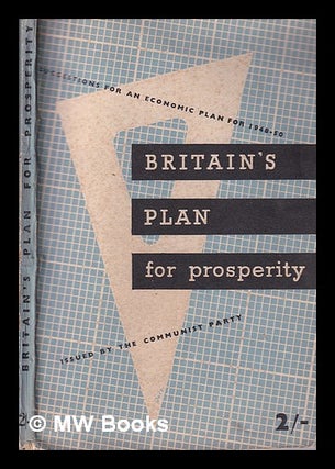 Item #327037 Britain's Plan for Prosperity: outline of an economic plan to solve the crisis and...