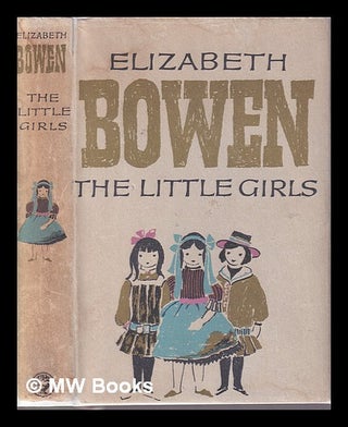 Item #327161 The Little Girls/ Elizabeth Bowen. Elizabeth Bowen