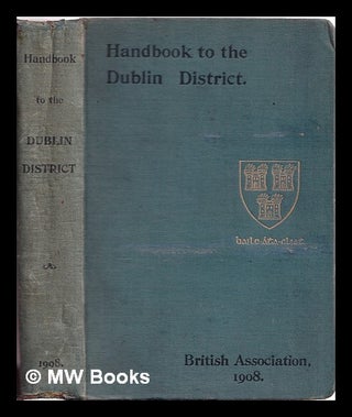 Item #327250 Handbook to the city of Dublin and the surrounding district / prepared for the...