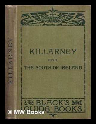 Item #327272 Black's guide to Killarney and the South of Ireland. Adam, Charles Black