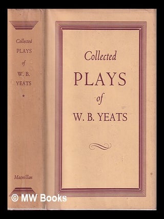 Item #327330 The Collected Plays of W.B. Yeats. W. B. Yeats, William Butler