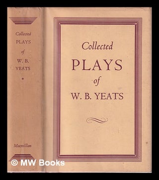 Item #327330 The Collected Plays of W.B. Yeats. W. B. Yeats, William Butler